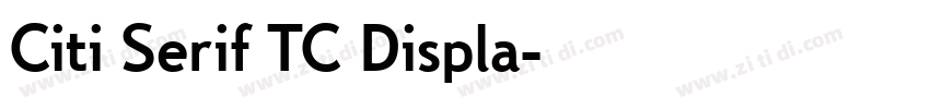 Citi Serif TC Displa字体转换